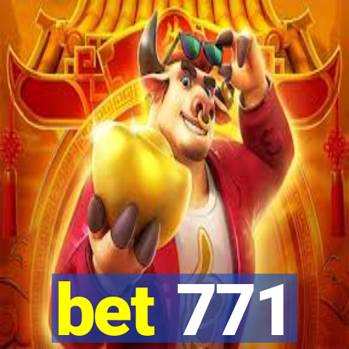 bet 771